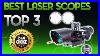 Best Laser Scopes 2019 Laser Scope Review