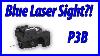 Blue Laser Sight P3b Breakdown U0026 Overview